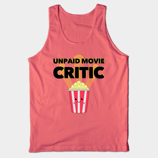 Unpaid Movie Critic Tank Top by Milasneeze